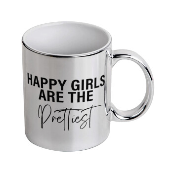 Happy girls are the prettiest, Mug ceramic, silver mirror, 330ml