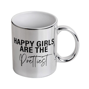 Happy girls are the prettiest, Mug ceramic, silver mirror, 330ml