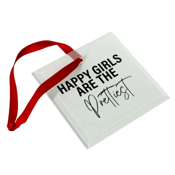 Happy girls are the prettiest, Στολίδι Χριστουγεννιάτικο στολίδι γυάλινο τετράγωνο 9x9cm