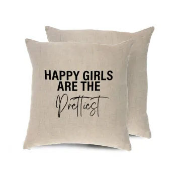 Happy girls are the prettiest, Μαξιλάρι καναπέ ΛΙΝΟ 40x40cm περιέχεται το  γέμισμα