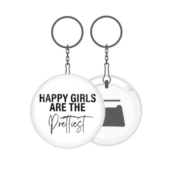 Happy girls are the prettiest, Μπρελόκ μεταλλικό 5cm με ανοιχτήρι