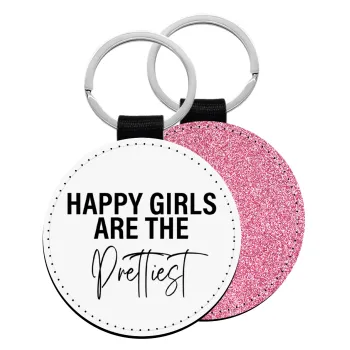 Happy girls are the prettiest, Μπρελόκ Δερματίνη, στρογγυλό ΡΟΖ (5cm)